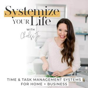 Słuchaj SYSTEMIZE YOUR LIFE | Overwhelmed, Organized, Routines, Schedules, Time Management, Time Blocking, Business Systems, Online Business, Work-From-Home, SAHM w aplikacji