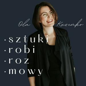 Słuchaj sztuki robi | podcast o sztuce w aplikacji