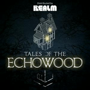 Słuchaj Tales of the Echowood w aplikacji