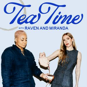 Słuchaj Tea Time with Raven & Miranda w aplikacji