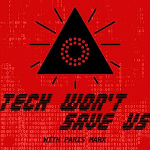 Słuchaj Tech Won't Save Us w aplikacji