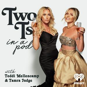 Słuchaj Two Ts In A Pod with Teddi Mellencamp and Tamra Judge w aplikacji