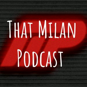 Słuchaj That Milan Podcast w aplikacji