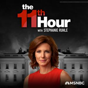 Słuchaj The 11th Hour with Stephanie Ruhle w aplikacji