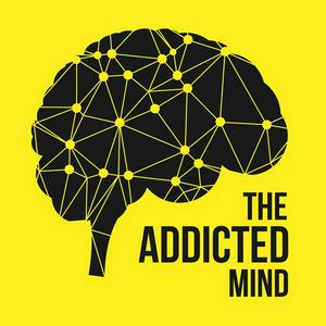 Słuchaj The Addicted Mind Podcast w aplikacji