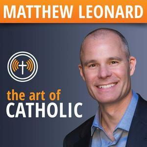 Słuchaj The Art of Catholic with Matthew Leonard w aplikacji