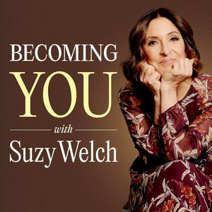 Słuchaj Becoming You with Suzy Welch w aplikacji