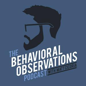 Słuchaj The Behavioral Observations Podcast with Matt Cicoria w aplikacji