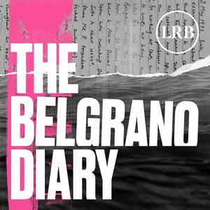 Słuchaj The Belgrano Diary w aplikacji