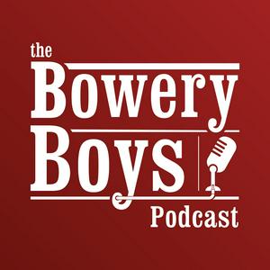 Słuchaj The Bowery Boys: New York City History w aplikacji