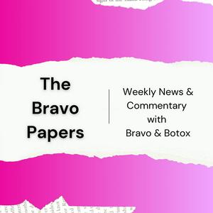 Słuchaj The Bravo Papers: Weekly News & Commentary with Bravo & Botox w aplikacji