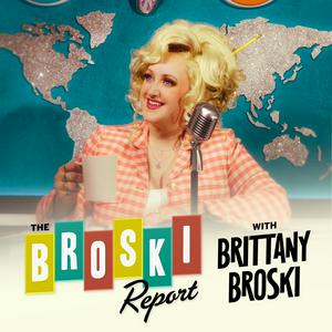 Słuchaj The Broski Report with Brittany Broski w aplikacji