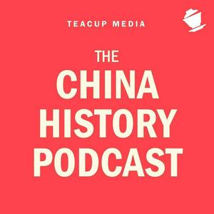 Słuchaj The China History Podcast w aplikacji