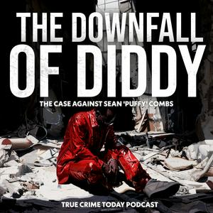 Słuchaj The Downfall Of Diddy | The Case Against Sean 'Puffy P Diddy' Combs w aplikacji