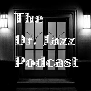 Słuchaj The Dr. Jazz Podcast w aplikacji