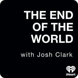 Słuchaj The End Of The World with Josh Clark w aplikacji