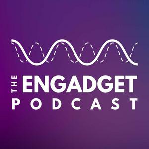 Słuchaj The Engadget Podcast w aplikacji