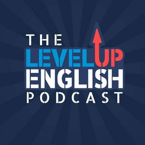 Słuchaj The Level Up English Podcast w aplikacji