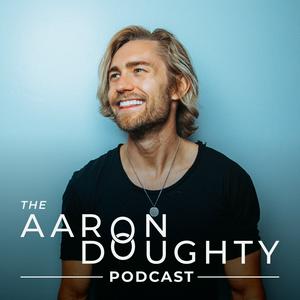 Słuchaj The Aaron Doughty Podcast w aplikacji