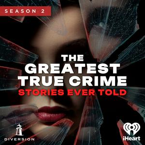 Słuchaj The Greatest True Crime Stories Ever Told w aplikacji