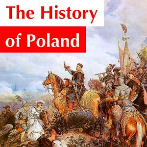 Słuchaj The History of Poland Podcast w aplikacji