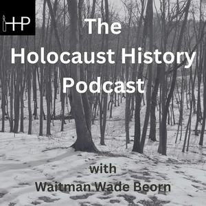 Słuchaj The Holocaust History Podcast w aplikacji