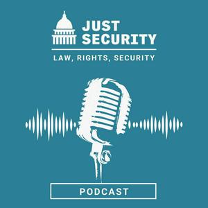 Słuchaj The Just Security Podcast w aplikacji