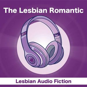 Słuchaj The Lesbian Romantic - Immersive Stories w aplikacji