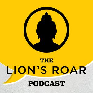 Słuchaj The Lion’s Roar Podcast w aplikacji