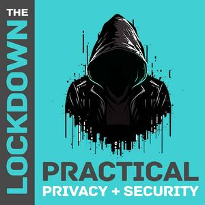 Słuchaj The Lockdown - Practical Privacy & Security w aplikacji