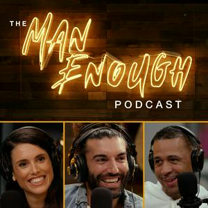 Słuchaj The Man Enough Podcast w aplikacji