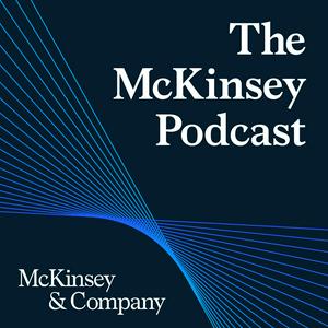 Słuchaj The McKinsey Podcast w aplikacji