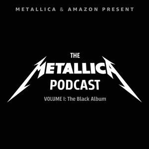 Słuchaj The Metallica Podcast: Volume 1 — The Black Album w aplikacji