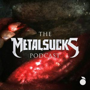 Słuchaj The MetalSucks Podcast w aplikacji