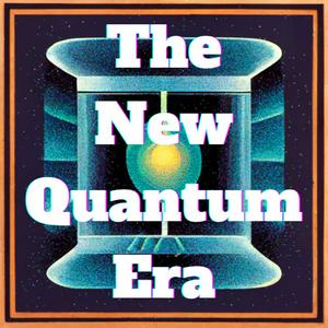 Słuchaj The New Quantum Era w aplikacji