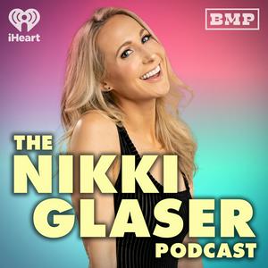 Słuchaj The Nikki Glaser Podcast w aplikacji