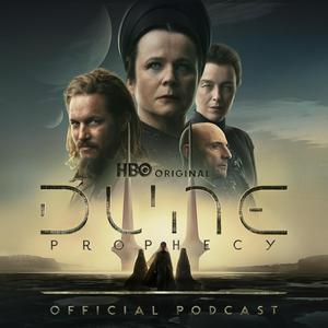 Słuchaj Dune: Prophecy The Official Podcast w aplikacji