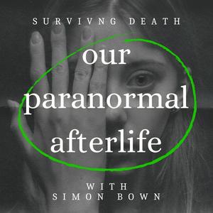 Słuchaj Our Paranormal Afterlife : Finding Proof of Life After Death w aplikacji