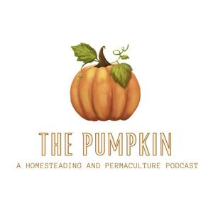 Słuchaj The Pumpkin - A Homesteading and Permaculture Podcast w aplikacji