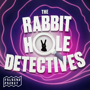 Słuchaj The Rabbit Hole Detectives w aplikacji