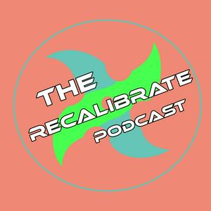 Słuchaj The Recalibrated Podcast w aplikacji