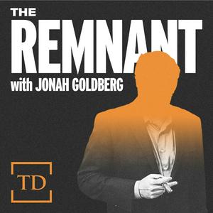 Słuchaj The Remnant with Jonah Goldberg w aplikacji