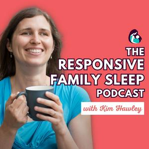 Słuchaj The Responsive Family Sleep Podcast w aplikacji