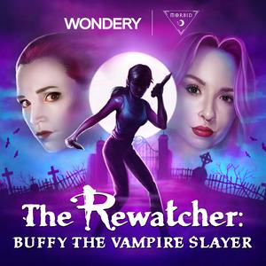 Słuchaj The Rewatcher: Buffy the Vampire Slayer w aplikacji