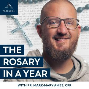 Słuchaj The Rosary in a Year (with Fr. Mark-Mary Ames) w aplikacji