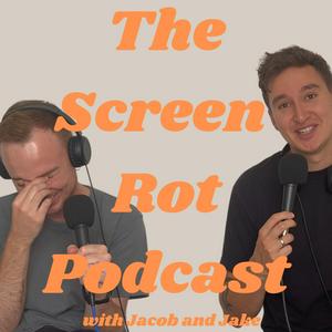 Słuchaj The Screen Rot Podcast with Jacob and Jake w aplikacji