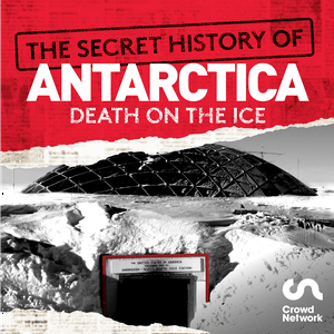 Słuchaj The Secret History of Antarctica: Death on the Ice w aplikacji