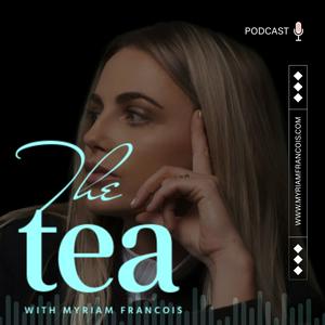 Słuchaj The Tea with Myriam Francois w aplikacji