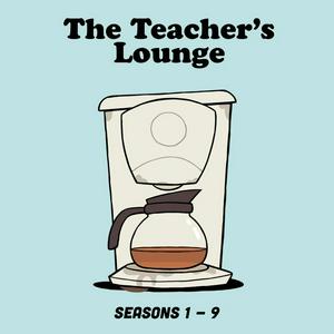 Słuchaj The Teacher's Lounge: Seasons 1-9 w aplikacji