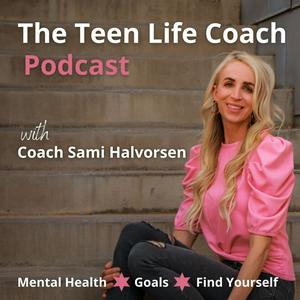 Słuchaj The Teen Life Coach w aplikacji